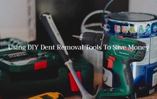 Using DIY Dent Removal Tools To Save Money