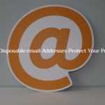 How Disposable email Addresses Protect Your Privacy